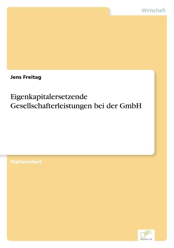 Eigenkapitalersetzende Gesellschafterleistungen bei der GmbH