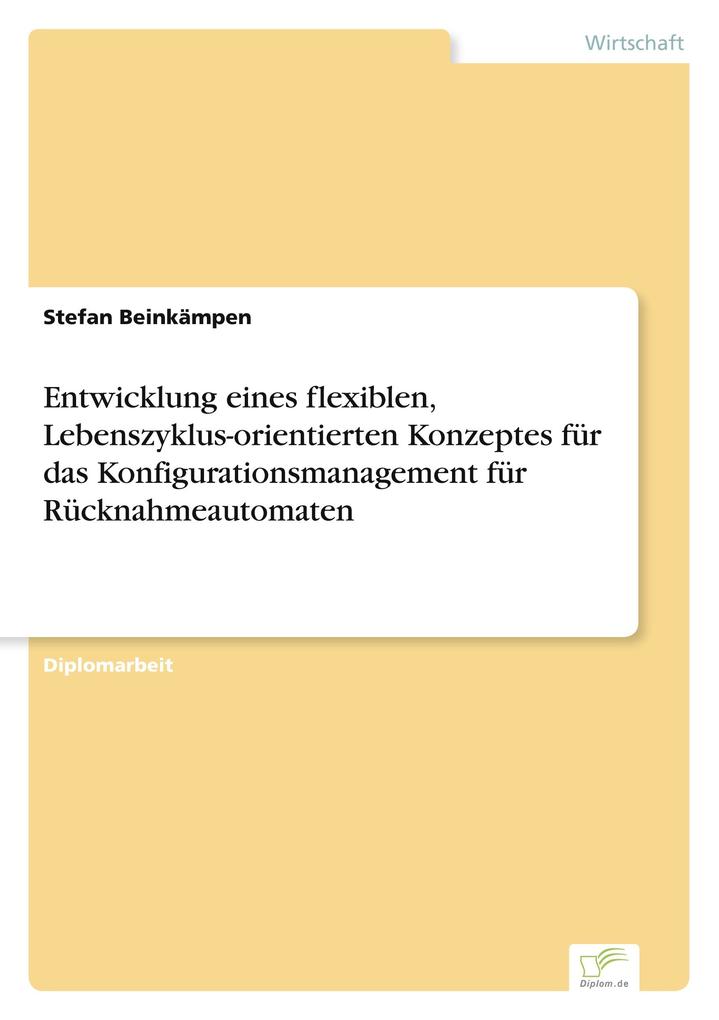 Entwicklung eines flexiblen Lebenszyklus-orientierten Konzeptes für das Konfigurationsmanagement für Rücknahmeautomaten