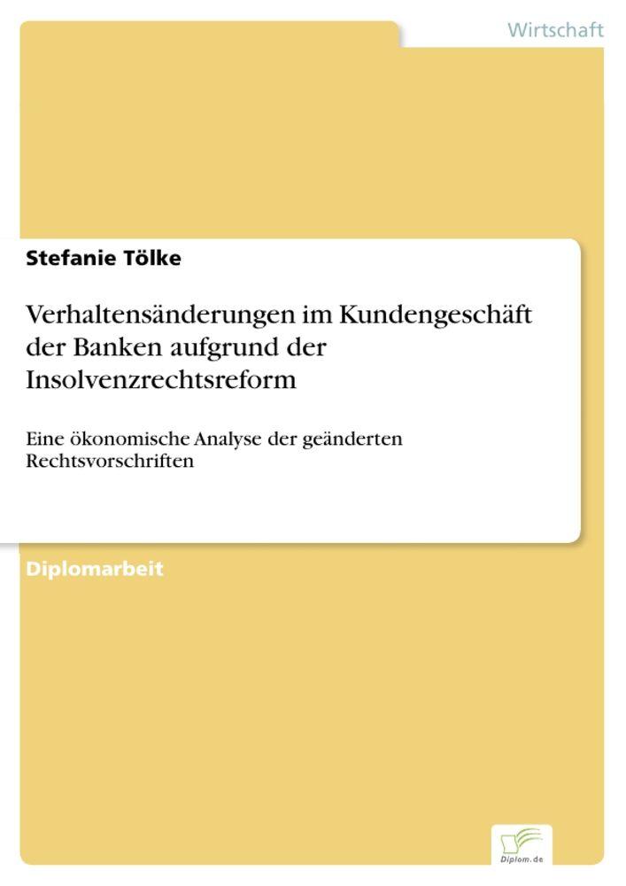 Verhaltensänderungen im Kundengeschäft der Banken aufgrund der Insolvenzrechtsreform