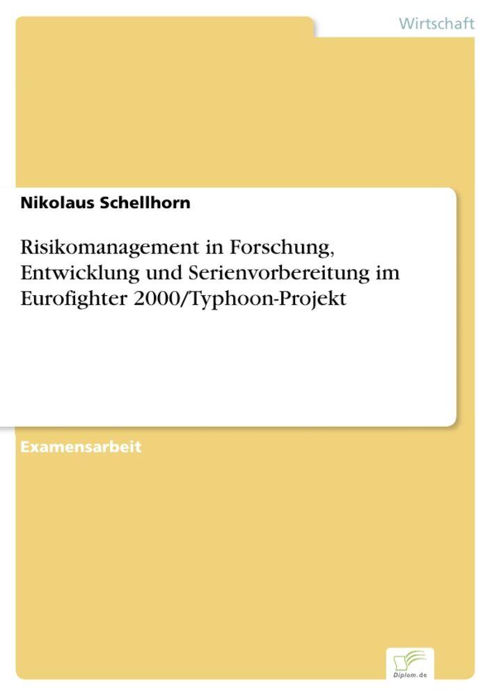 Risikomanagement in Forschung Entwicklung und Serienvorbereitung im Eurofighter 2000/Typhoon-Projekt