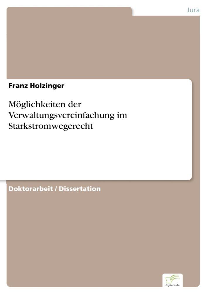 Möglichkeiten der Verwaltungsvereinfachung im Starkstromwegerecht