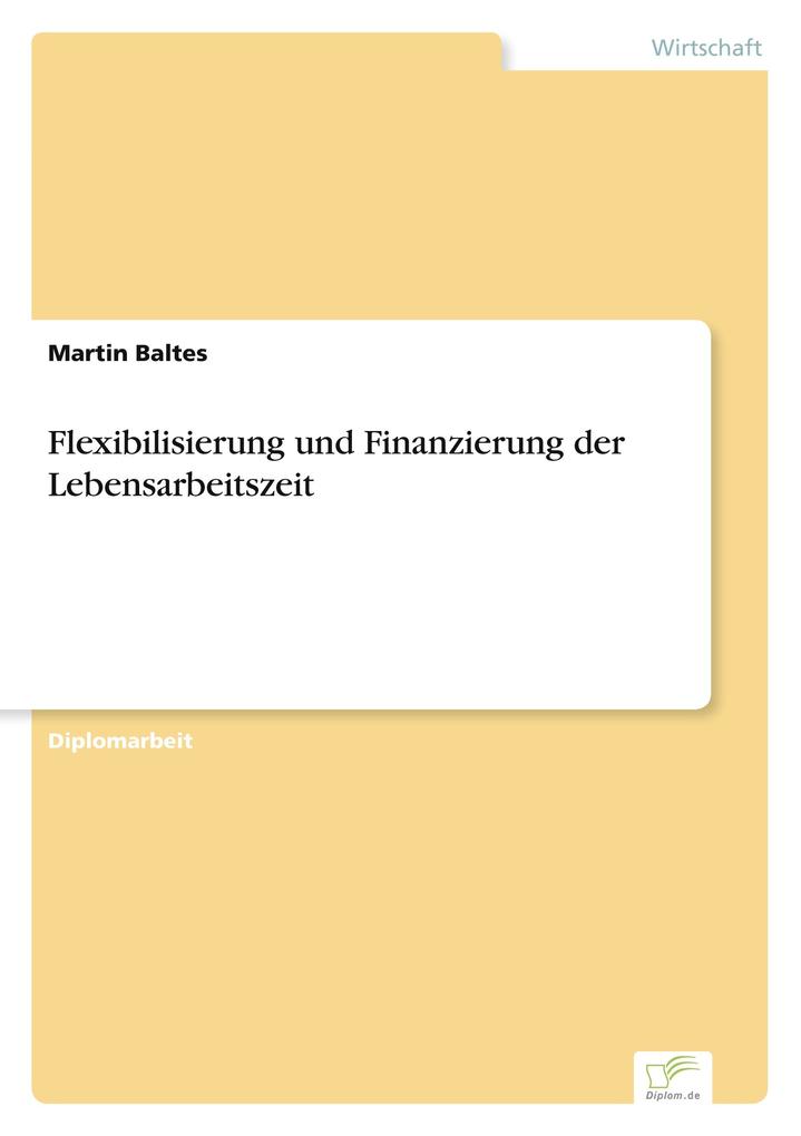 Flexibilisierung und Finanzierung der Lebensarbeitszeit