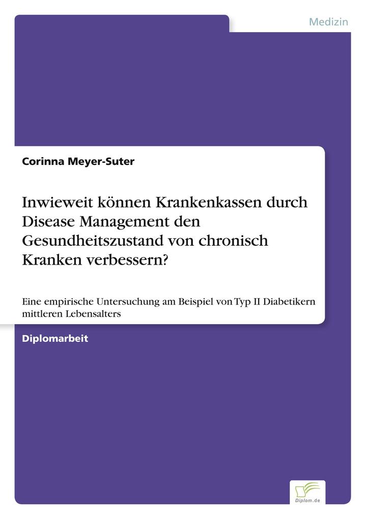 Inwieweit können Krankenkassen durch Disease Management den Gesundheitszustand von chronisch Kranken verbessern?