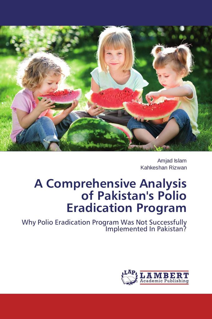 A Comprehensive Analysis of Pakistan's Polio Eradication Program