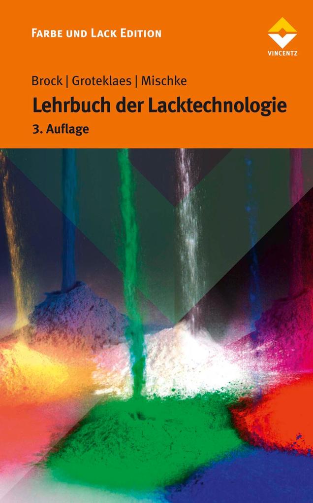 Lehrbuch der Lacktechnologie - Bernd Strehmel/ Peter Mischke/ Michael Groteklaes/ Thomas Brock