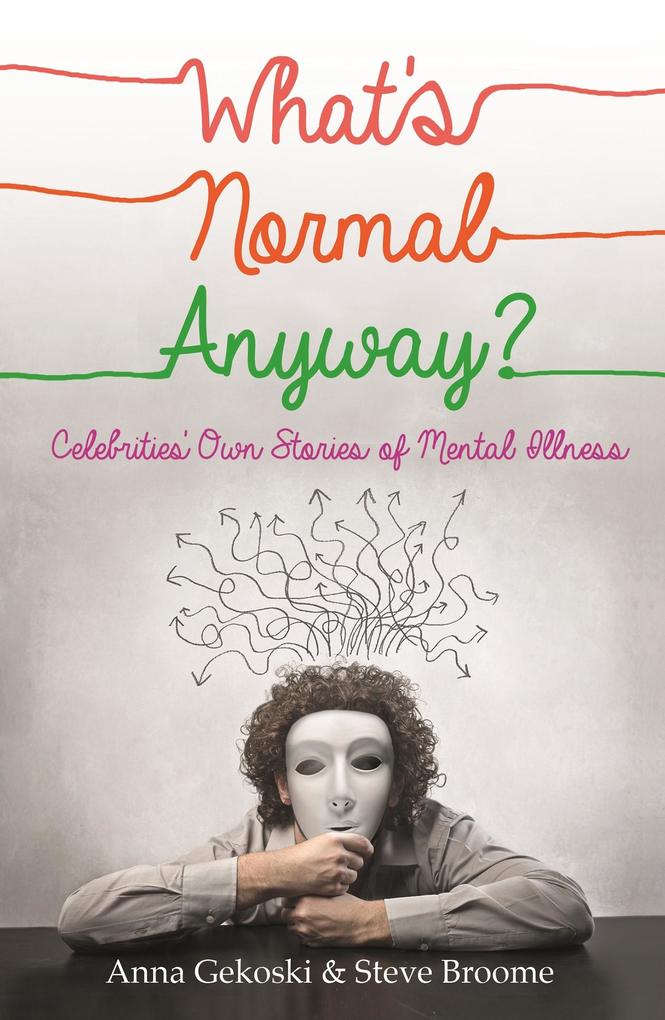 What‘s Normal Anyway? Celebrities‘ Own Stories of Mental Illness