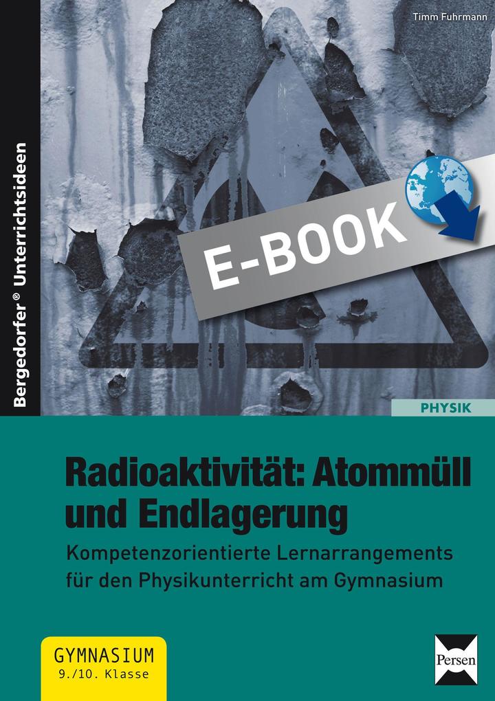 Radioaktivität: Atommüll und Endlagerung - Timm Fuhrmann