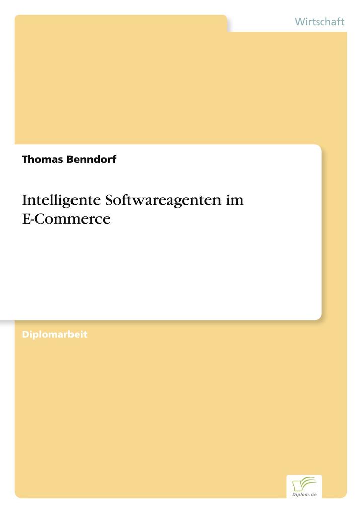 Intelligente Softwareagenten im E-Commerce