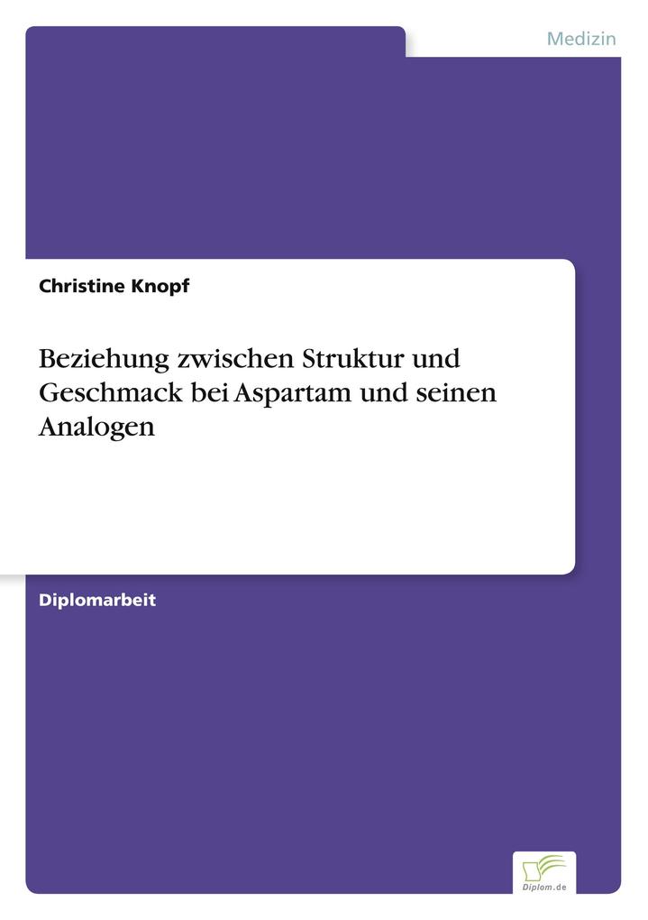 Beziehung zwischen Struktur und Geschmack bei Aspartam und seinen Analogen