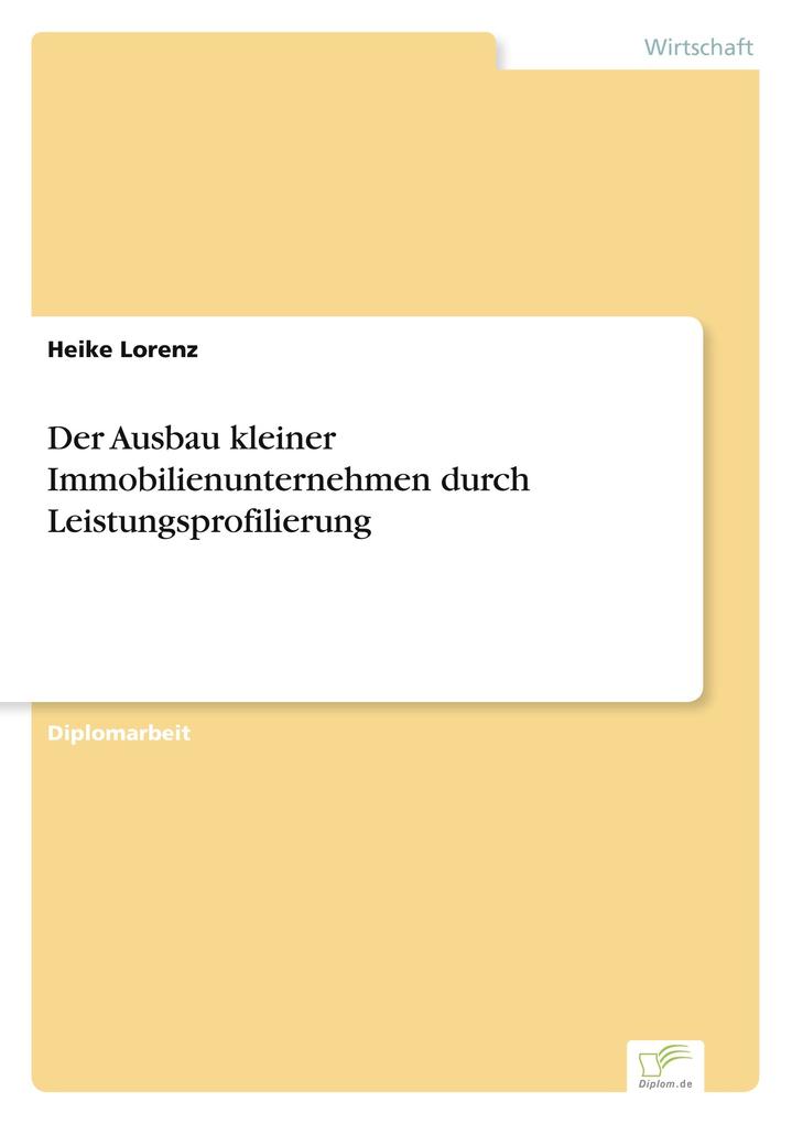 Der Ausbau kleiner Immobilienunternehmen durch Leistungsprofilierung