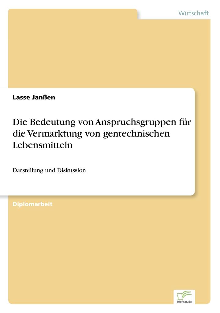 Die Bedeutung von Anspruchsgruppen für die Vermarktung von gentechnischen Lebensmitteln