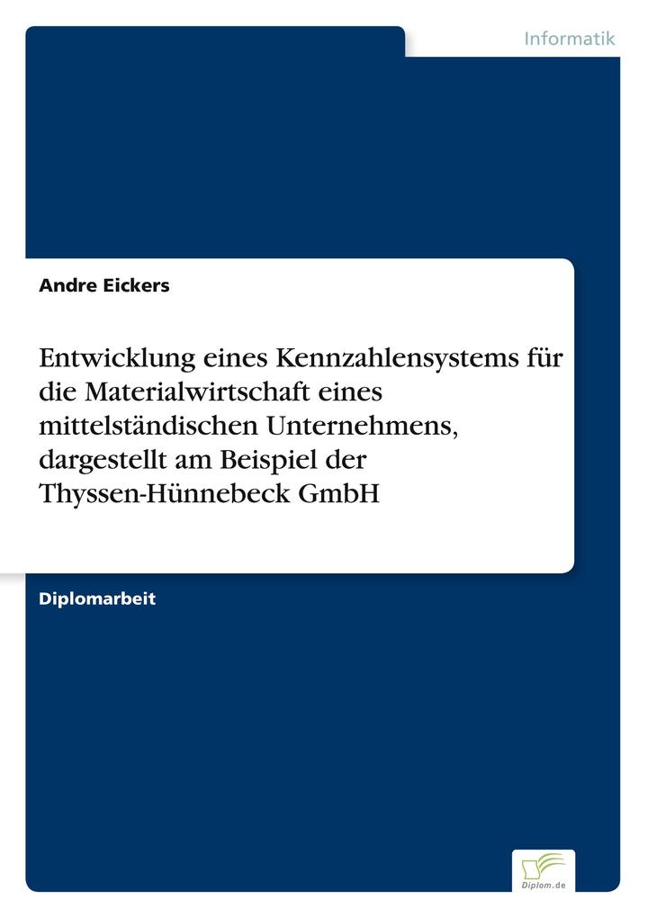 Entwicklung eines Kennzahlensystems für die Materialwirtschaft eines mittelständischen Unternehmens dargestellt am Beispiel der Thyssen-Hünnebeck GmbH
