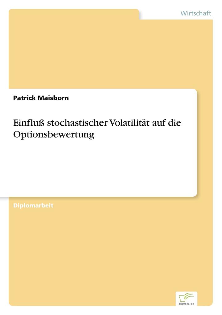 Einfluß stochastischer Volatilität auf die Optionsbewertung