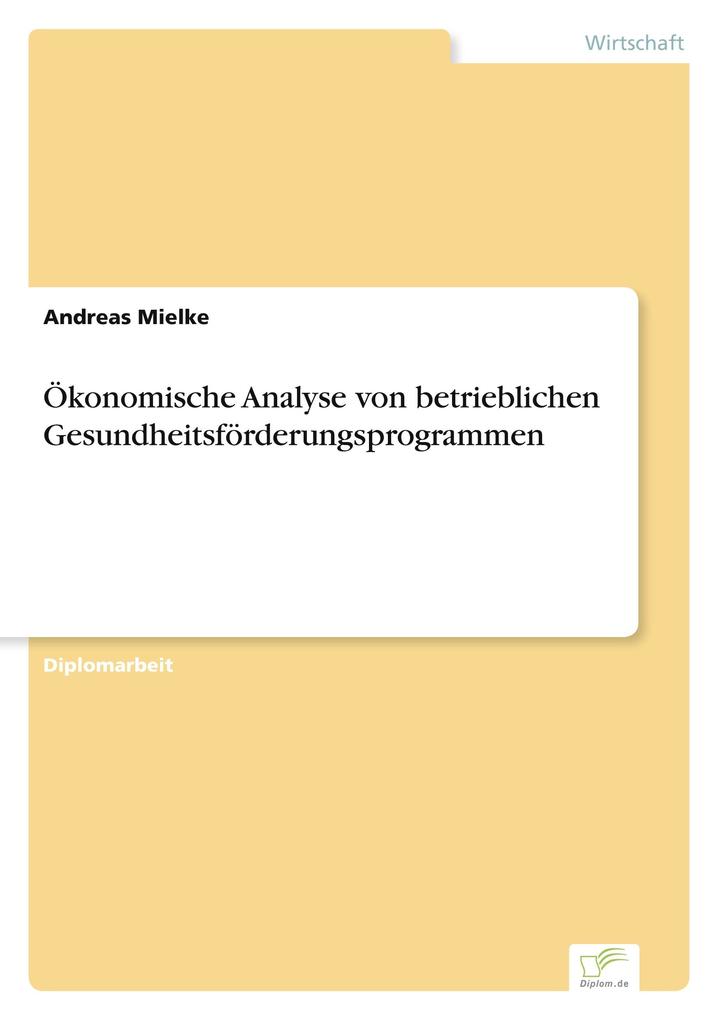 Ökonomische Analyse von betrieblichen Gesundheitsförderungsprogrammen