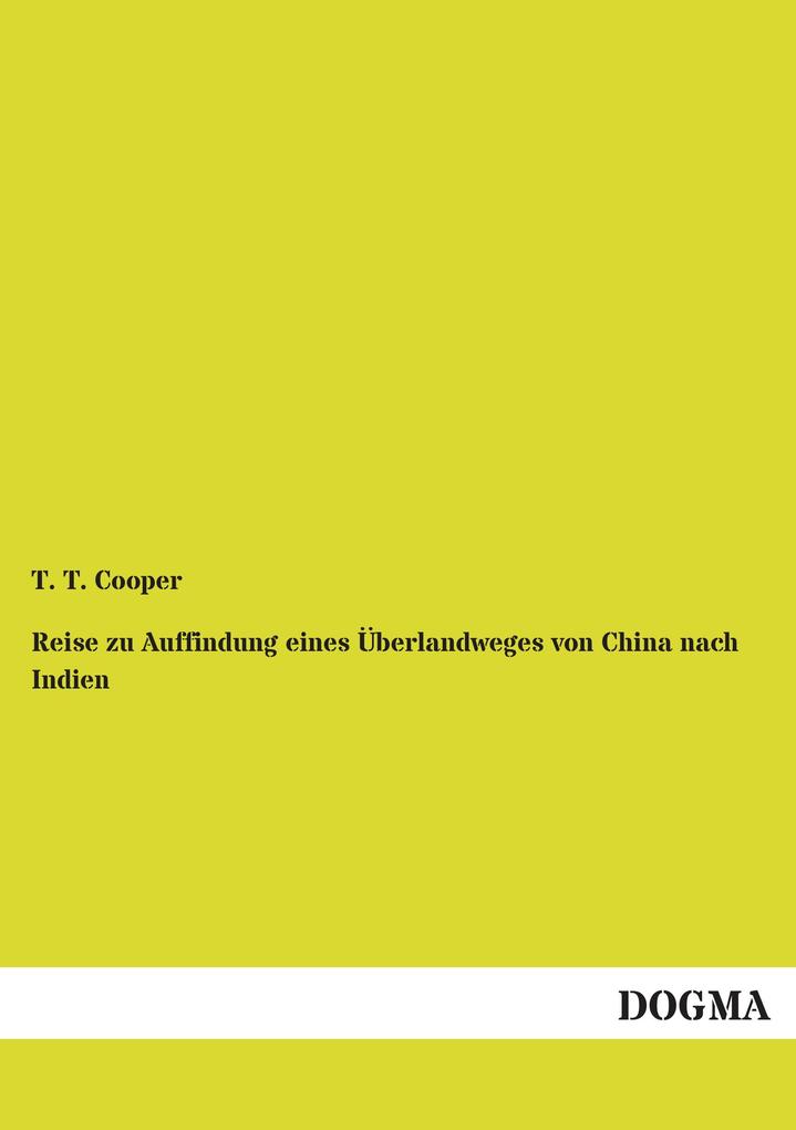 Reise zu Auffindung eines Überlandweges von China nach Indien
