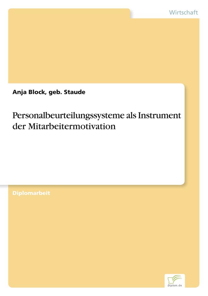 Personalbeurteilungssysteme als Instrument der Mitarbeitermotivation