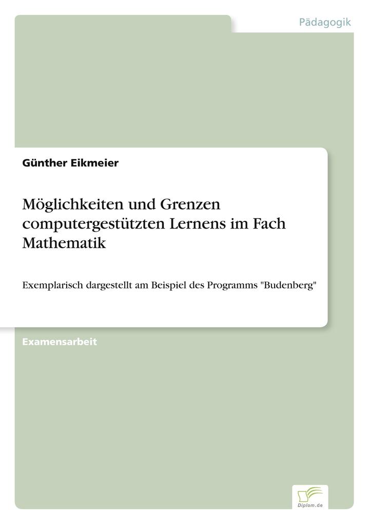 Möglichkeiten und Grenzen computergestützten Lernens im Fach Mathematik