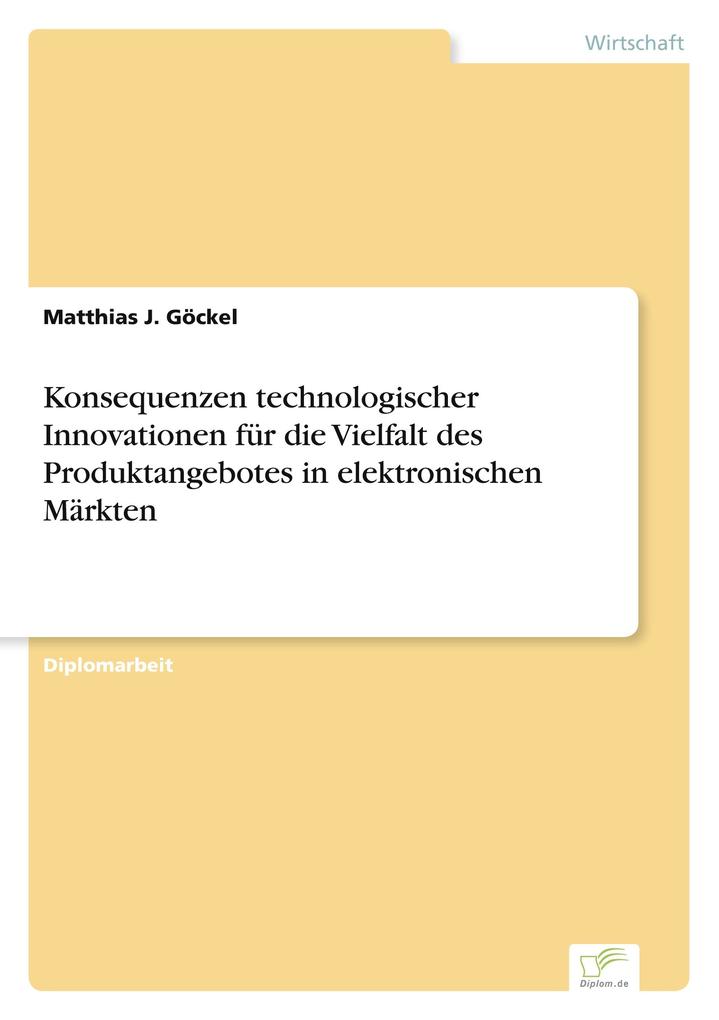 Konsequenzen technologischer Innovationen für die Vielfalt des Produktangebotes in elektronischen Märkten