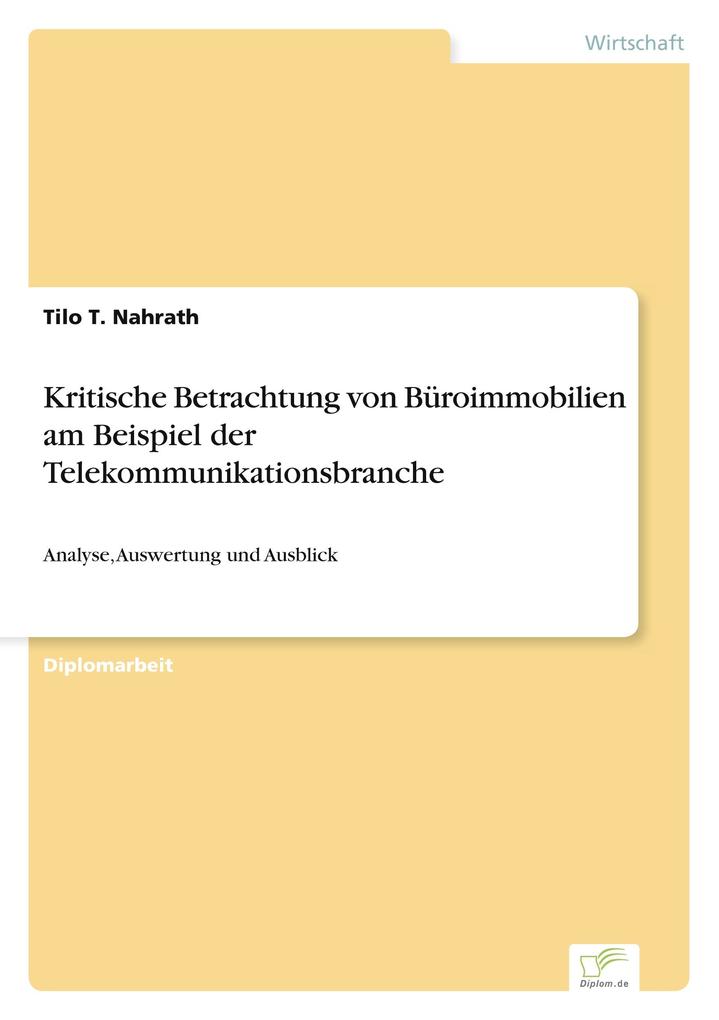 Kritische Betrachtung von Büroimmobilien am Beispiel der Telekommunikationsbranche