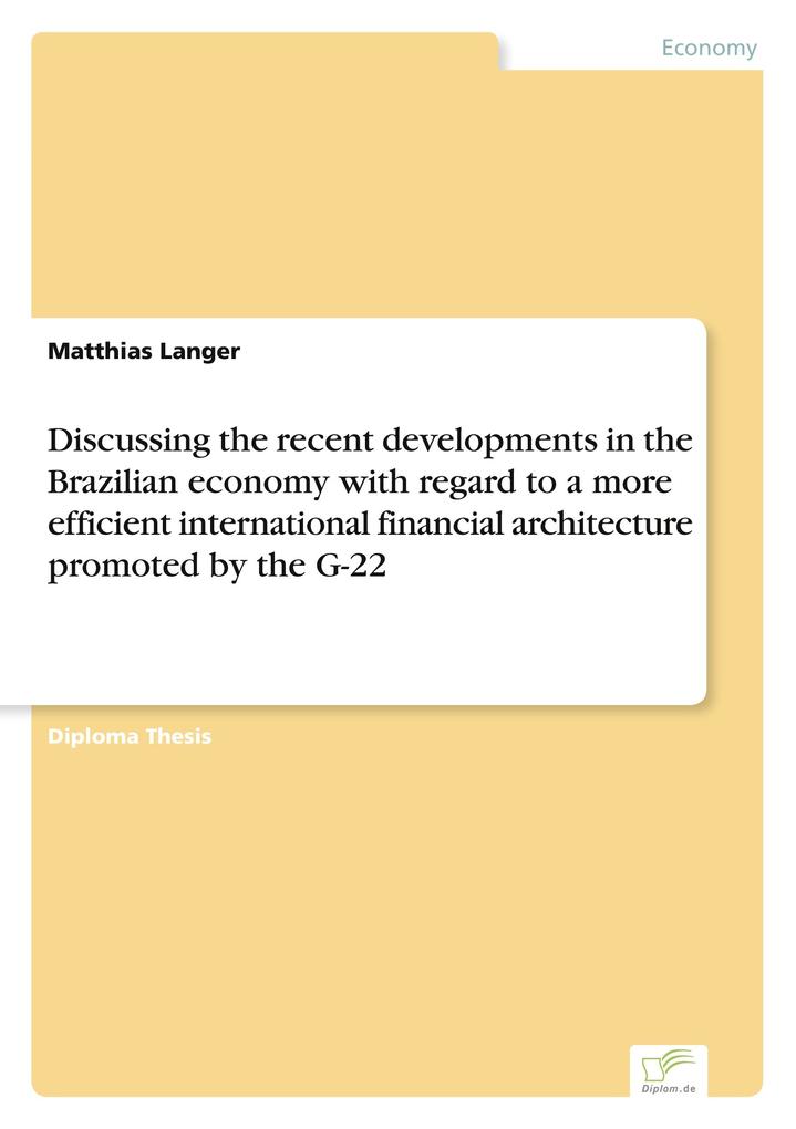Discussing the recent developments in the Brazilian economy with regard to a more efficient international financial architecture promoted by the G-22