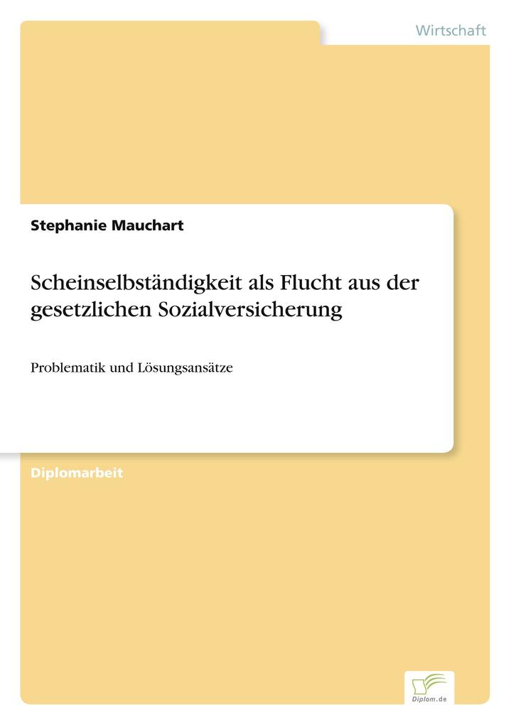 Scheinselbständigkeit als Flucht aus der gesetzlichen Sozialversicherung
