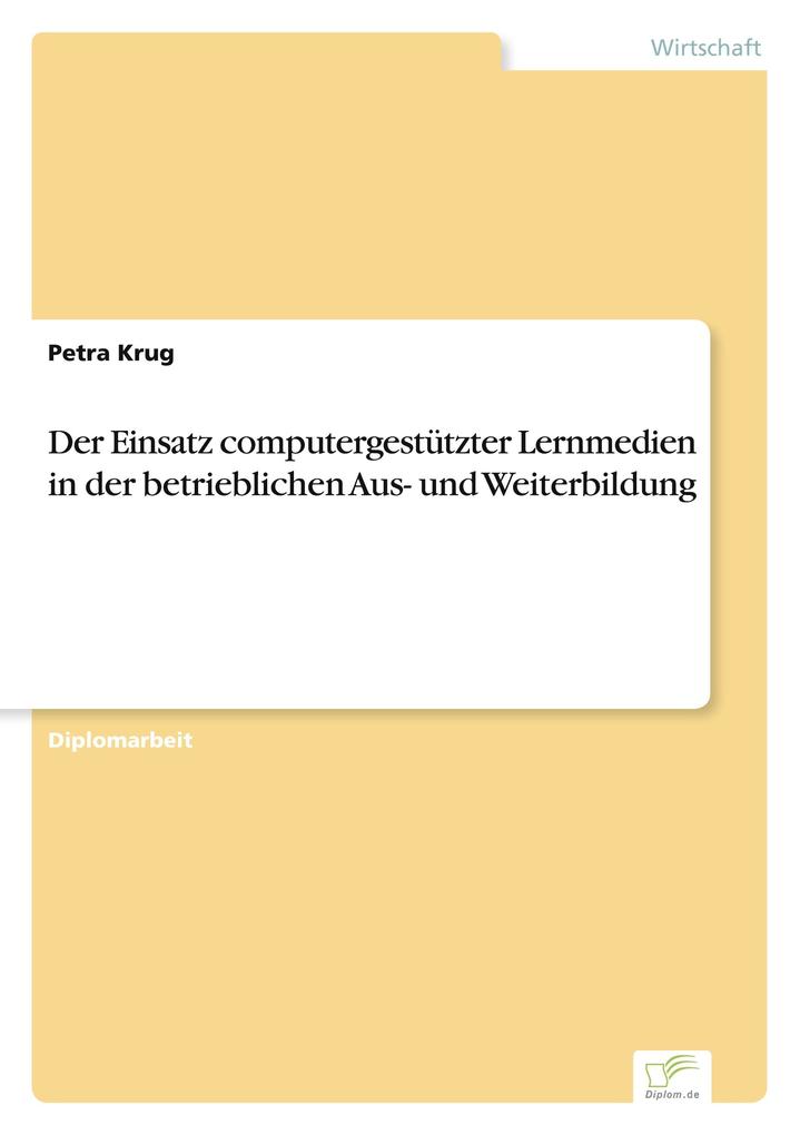 Der Einsatz computergestützter Lernmedien in der betrieblichen Aus- und Weiterbildung