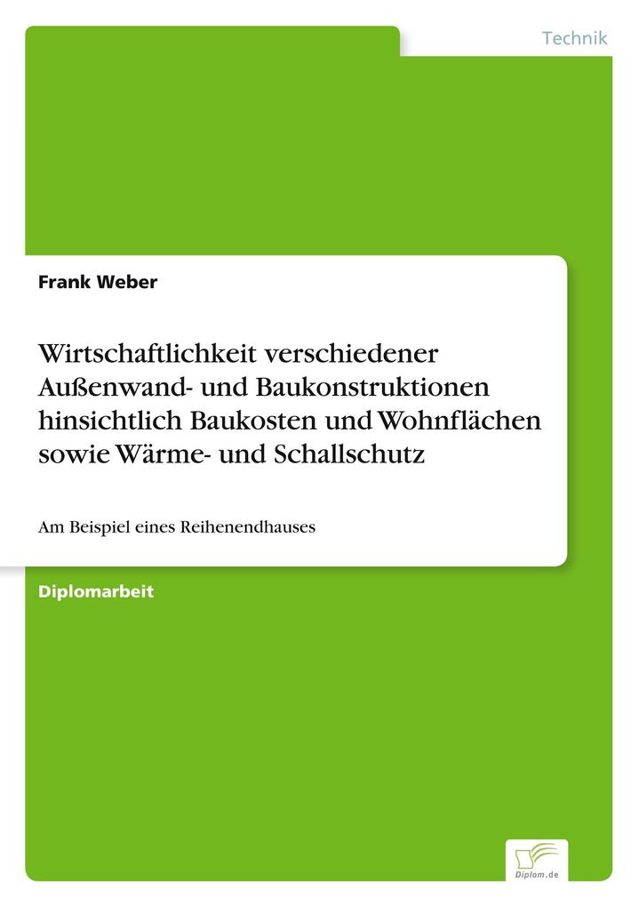 Wirtschaftlichkeit verschiedener Außenwand- und Baukonstruktionen hinsichtlich Baukosten und Wohnflächen sowie Wärme- und Schallschutz