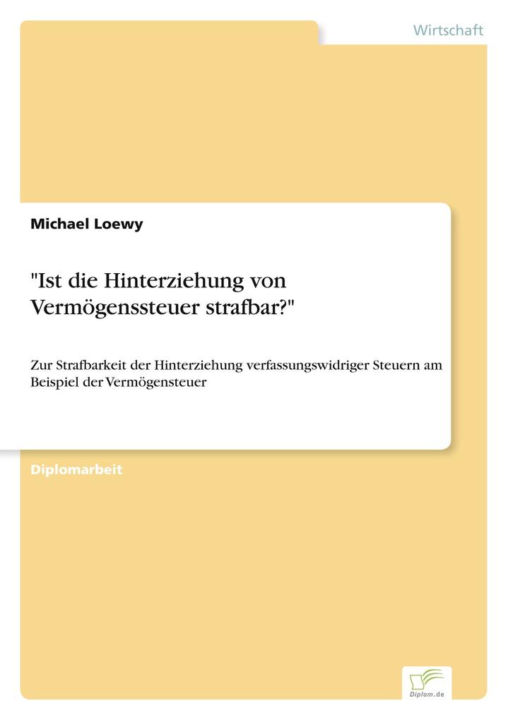 'Ist die Hinterziehung von Vermögenssteuer strafbar?'