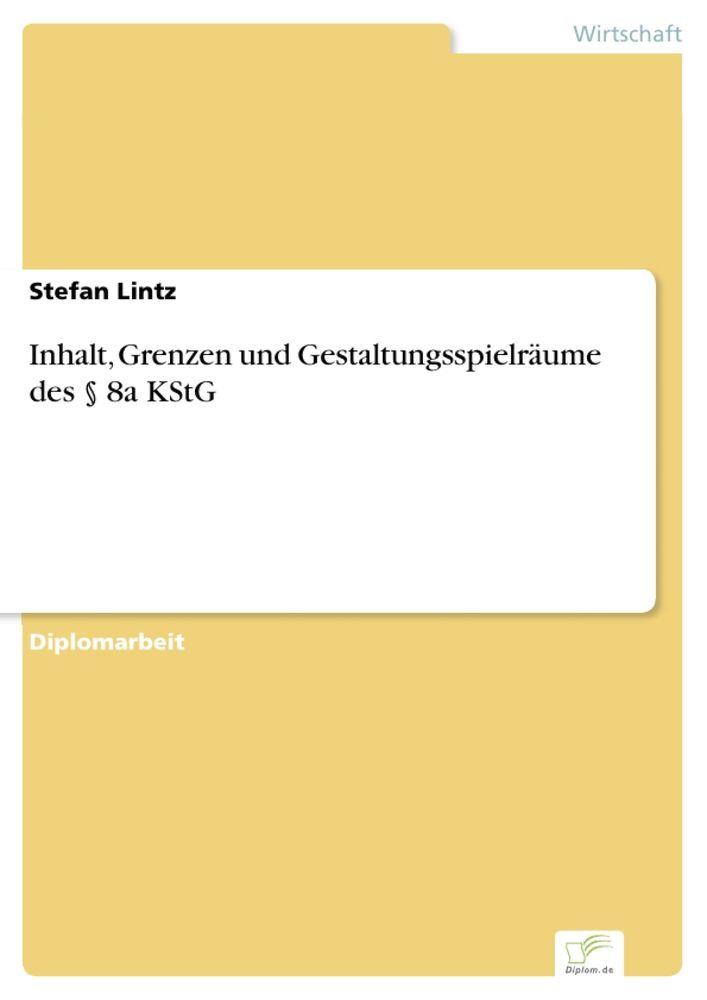 Inhalt Grenzen und Gestaltungsspielräume des § 8a KStG