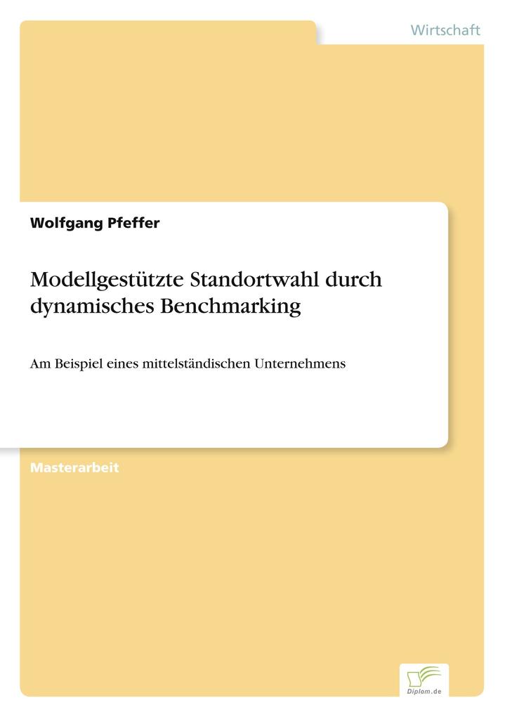Modellgestützte Standortwahl durch dynamisches Benchmarking