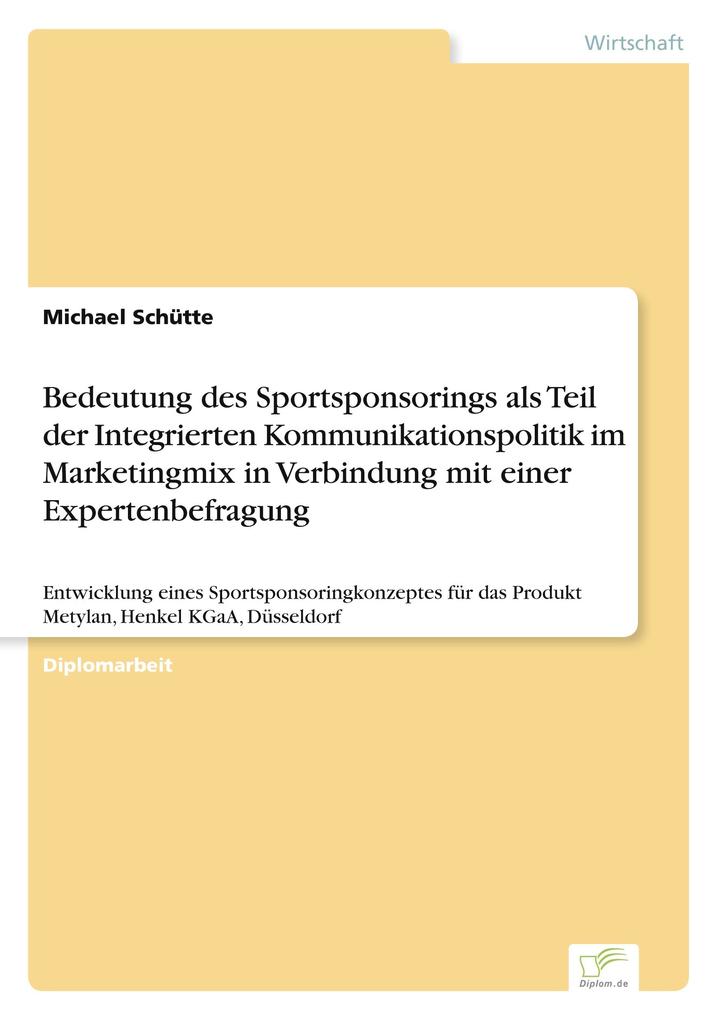 Bedeutung des Sportsponsorings als Teil der Integrierten Kommunikationspolitik im Marketingmix in Verbindung mit einer Expertenbefragung
