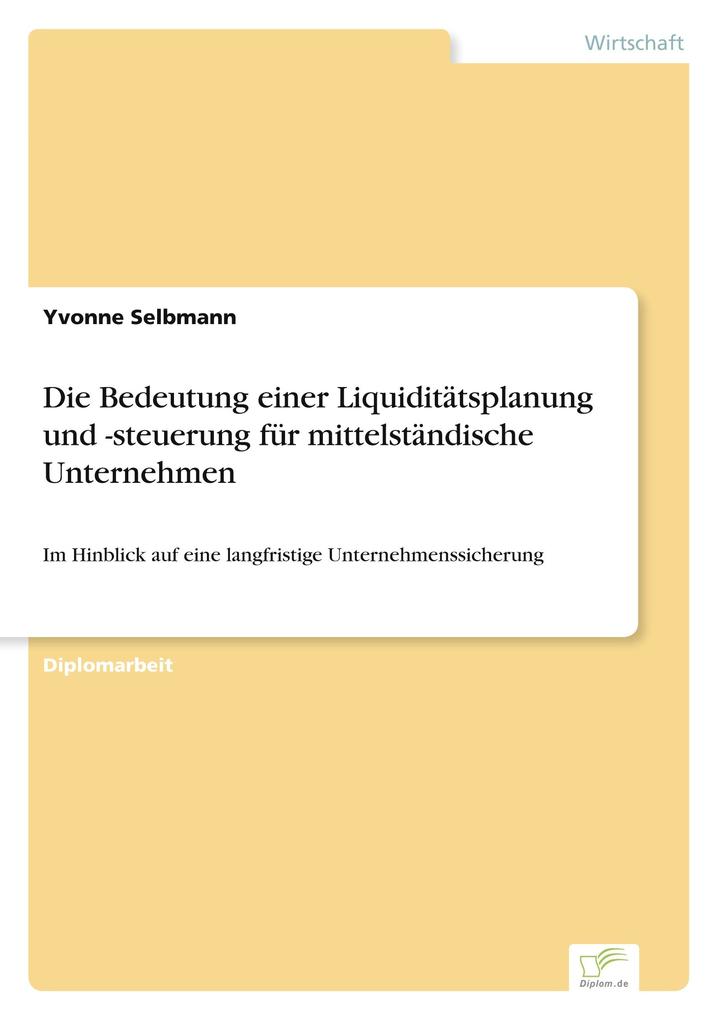 Die Bedeutung einer Liquiditätsplanung und -steuerung für mittelständische Unternehmen