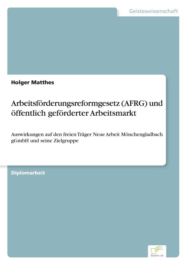 Arbeitsförderungsreformgesetz (AFRG) und öffentlich geförderter Arbeitsmarkt