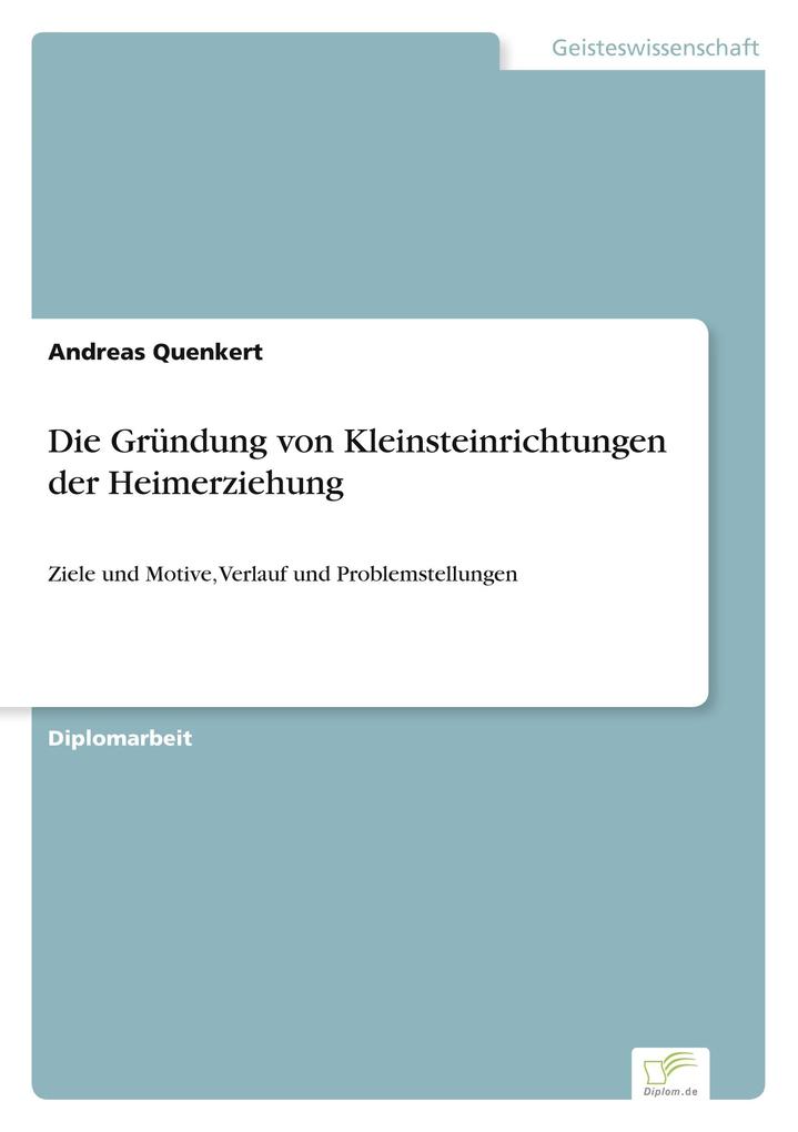 Die Gründung von Kleinsteinrichtungen der Heimerziehung