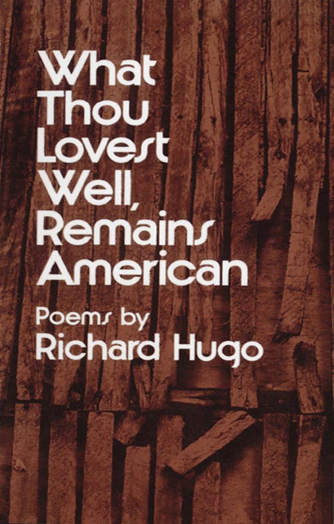 What Thou Lovest Well Remains American
