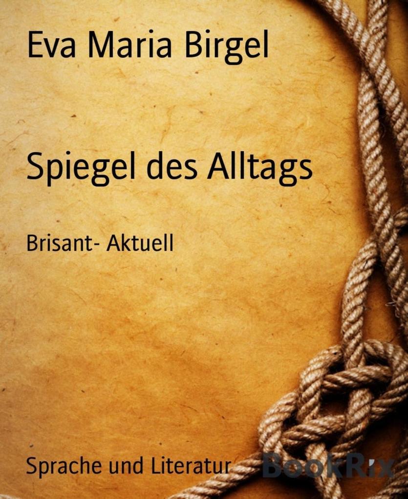 Spiegel des Alltags - Eva Maria Birgel