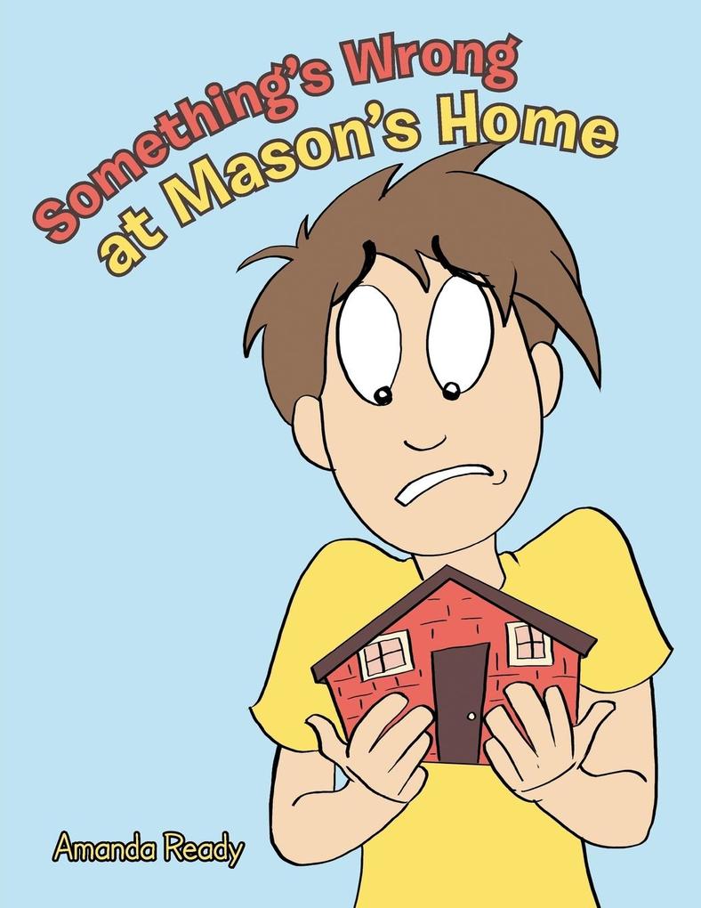 Something‘s Wrong at Mason‘s Home