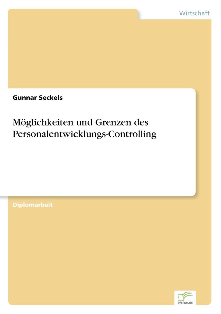 Möglichkeiten und Grenzen des Personalentwicklungs-Controlling