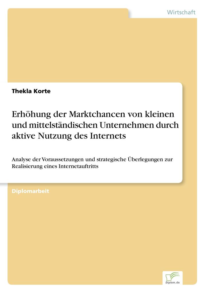 Erhöhung der Marktchancen von kleinen und mittelständischen Unternehmen durch aktive Nutzung des Internets