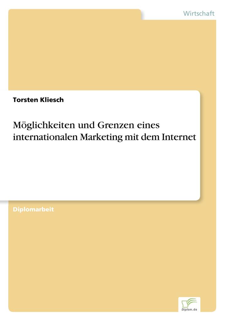 Möglichkeiten und Grenzen eines internationalen Marketing mit dem Internet