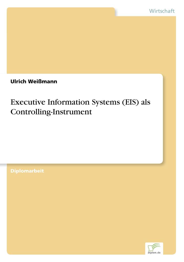Executive Information Systems (EIS) als Controlling-Instrument