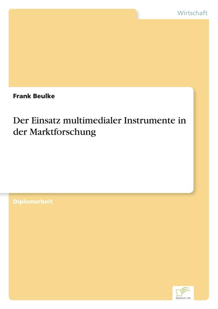 Der Einsatz multimedialer Instrumente in der Marktforschung