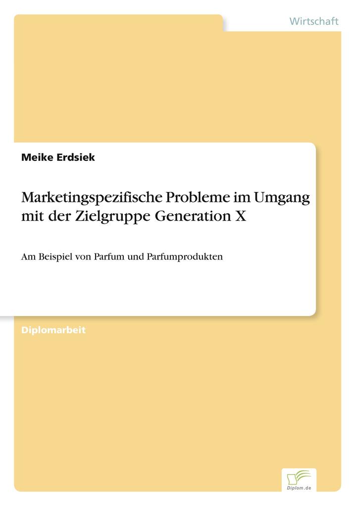 Marketingspezifische Probleme im Umgang mit der Zielgruppe Generation X