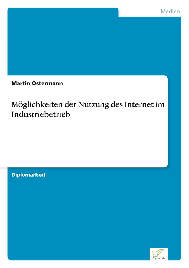 Möglichkeiten der Nutzung des Internet im Industriebetrieb