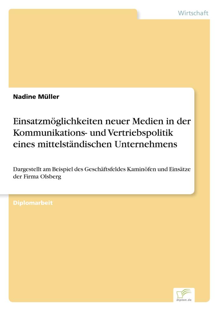 Einsatzmöglichkeiten neuer Medien in der Kommunikations- und Vertriebspolitik eines mittelständischen Unternehmens