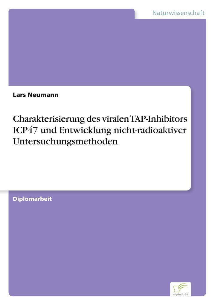 Charakterisierung des viralen TAP-Inhibitors ICP47 und Entwicklung nicht-radioaktiver Untersuchungsmethoden