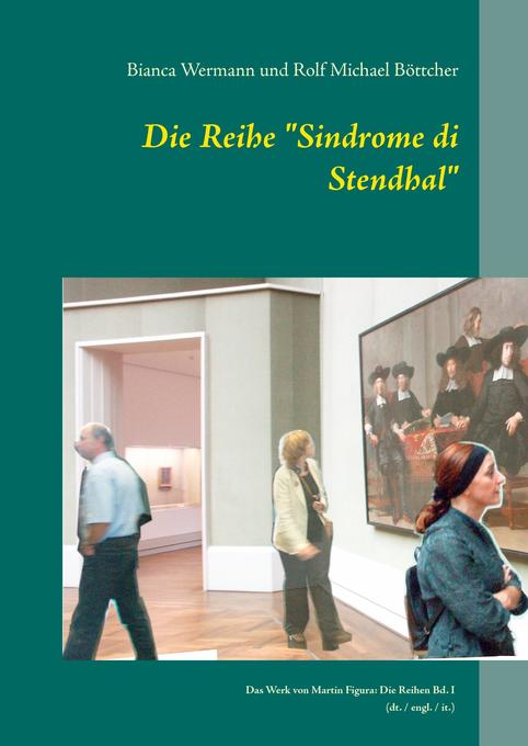 Die Reihe Sindrome di Stendhal als Buch von Bianca Wermann, Rolf Michael Böttcher - Bianca Wermann, Rolf Michael Böttcher