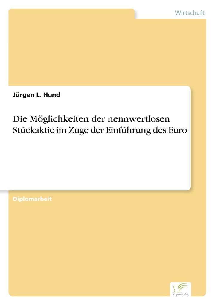 Die Möglichkeiten der nennwertlosen Stückaktie im Zuge der Einführung des Euro