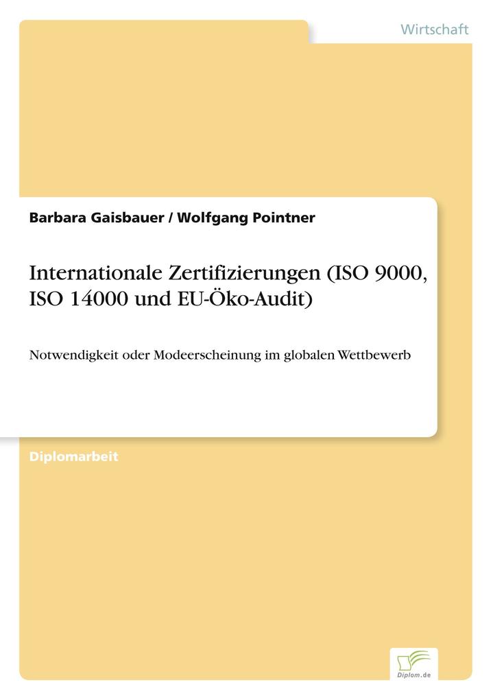Internationale Zertifizierungen (ISO 9000 ISO 14000 und EU-Öko-Audit)
