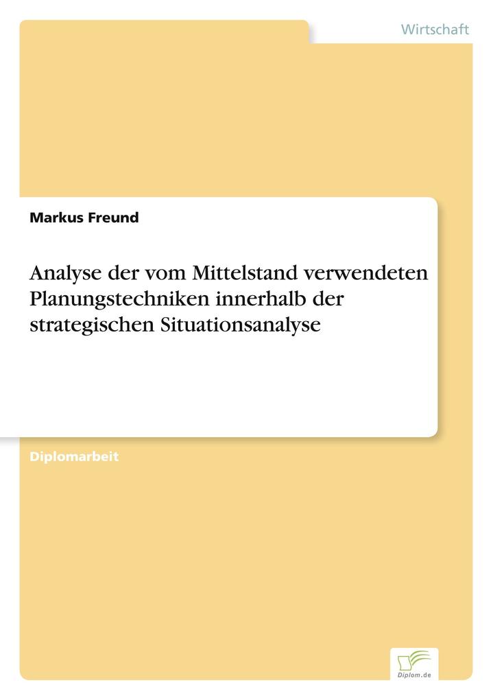 Analyse der vom Mittelstand verwendeten Planungstechniken innerhalb der strategischen Situationsanalyse